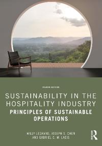 Sustainability In The Hospitality Industry Av Willy Legrand, Joseph S. Chen, Gabriel C. M. Laeis