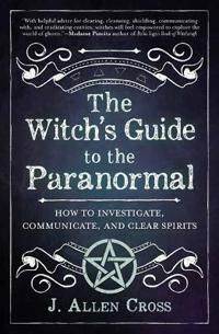 The Witch'S Guide To The Paranormal Av J. Allen Cross