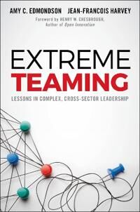 Extreme Teaming Av Amy C. (Harvard Business School Usa) Edmondson Extreme Teaming Av Amy C. (Harvard Business School Usa) Edmondson