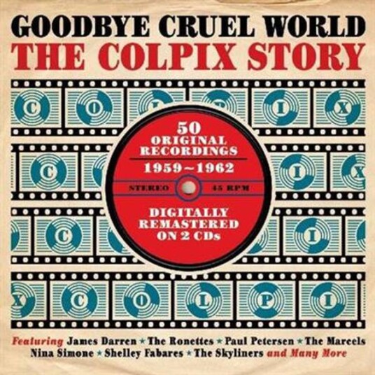 Goodbye Cruel World The Colpix Story 2CD Diverse Artister Goodbye Cruel World The Colpix Story 2CD Diverse Artister