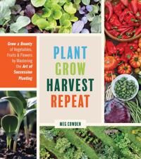 Plant Grow Harvest Repeat Av Meg Mcandrews Cowden