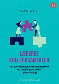 Læreres Kollegasamtaler Av Edel Karin Kvam