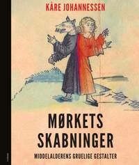 Johannessen Kåre Mørkets skabninger Johannessen Kåre Mørkets skabninger