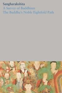 A Survey Of Buddhism / The Buddha'S Noble Eightfold Path