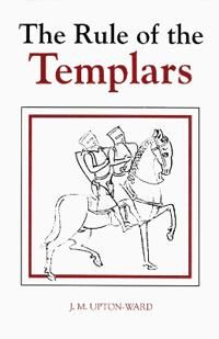 The Rule Of The Templars Av J.M. Upton-Ward