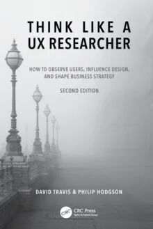 Think Like A Ux Researcher Av David (System Concepts London Uk) Travis, Philip Hodgson
