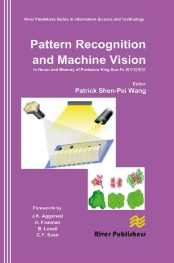 Pattern Recognition and Machine Vision In Honor and Memory of Late Prof. King Sun Fu