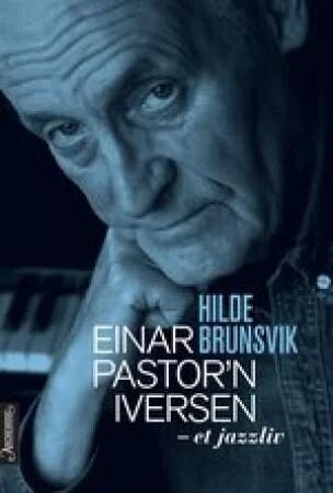 Einar Pastor'N Iversen Av Hilde Brunsvik