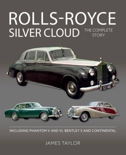 Rolls-Royce Silver Cloud - The Complete Story Rolls-Royce Silver Cloud - The Complete Story