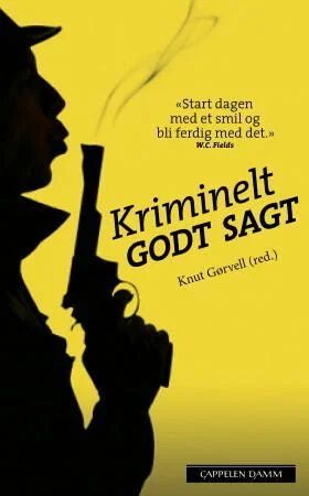 Kriminelt Godt Sagt