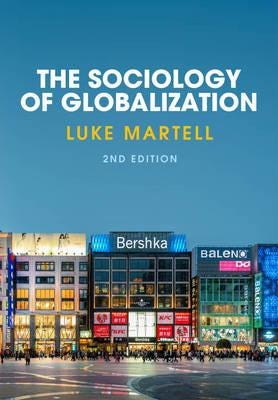 The Sociology Of Globalization Av Luke (University Of Sussex) Martell