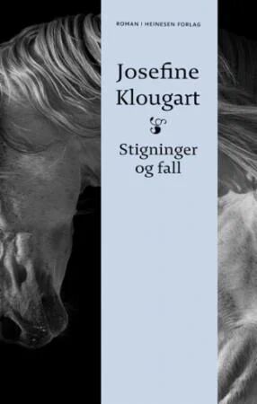 Stigninger Og Fall Av Josefine Klougart Stigninger Og Fall Av Josefine Klougart