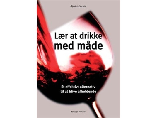 Lær At Drikke Med Måde | Bjarke Larsen | Språk: Dansk