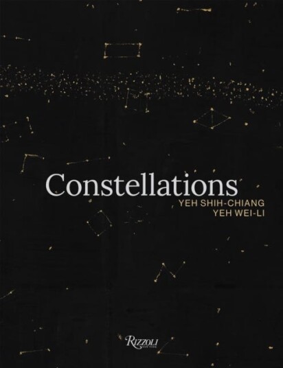 Constellations: Yeh Shih-Chiang, Yeh Wei-Li Av Chang Tsong-Zung, Yeh Wei-Li
