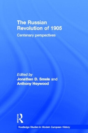 The Russian Revolution of 1905 Centenary Perspectives The Russian Revolution of 1905 Centenary Perspectives