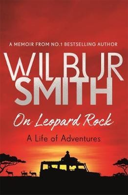 On Leopard Rock: A Life Of Adventures Av Wilbur Smith On Leopard Rock: A Life Of Adventures Av Wilbur Smith