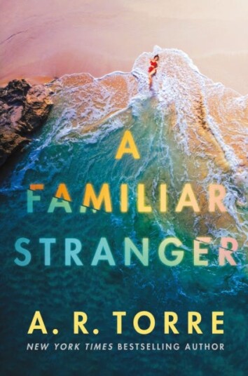 A Familiar Stranger Av A. R. Torre A Familiar Stranger Av A. R. Torre