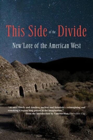 This Side of the Divide: New Lore of the American West av Willy Vlautin, Kate Bernheimer, Ken Liu, Tessa Fontaine, Dominique Dickey, Day Al-Mohamed, I This Side of the Divide: New Lore of the American West av Willy Vlautin, Kate Bernheimer, Ken Liu, Tessa Fontaine, Dominique Dickey, Day Al-Mohamed, I