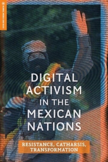 Digital Activism in the Mexican Nations