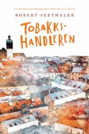 Tobakkshandleren Av Robert Seethaler
