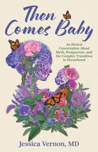 Then Comes Baby An Honest Conversation About Birth, Postpartum, and the Complex Transition to Parenthood