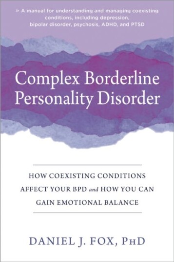 Complex Borderline Personality Disorder How Coexisting Conditions Affect Your BPD and How You Can Gain Emotional Balance
