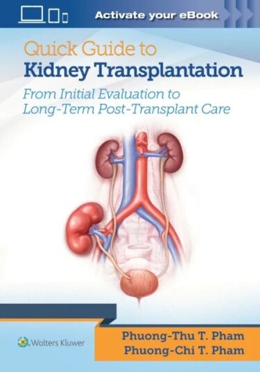 Quick Guide To Kidney Transplantation Av Dr. Phuong-Chi T. Md Pham, Dr. Phuong-Thu T. Md Pham