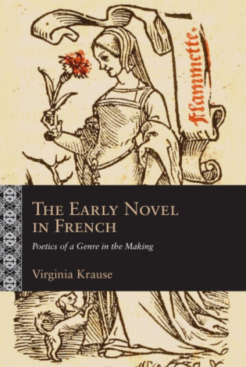 The Early Novel in French Poetics of a Genre in the Making The Early Novel in French Poetics of a Genre in the Making