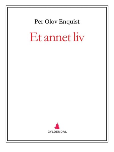 Et Annet Liv Av Per Olov Enquist