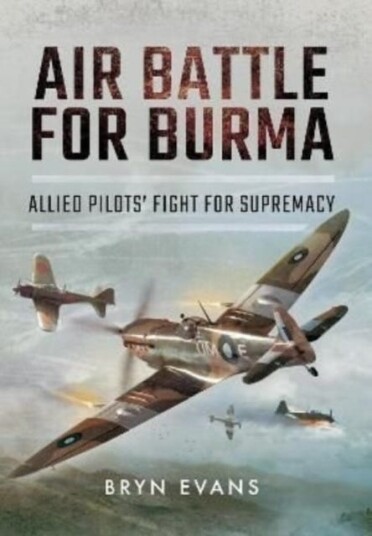 Air Battle For Burma Av Bryn Evans Air Battle For Burma Av Bryn Evans