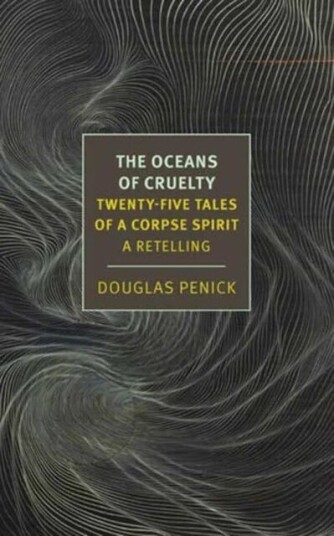 The Oceans Of Cruelty: Twenty-Five Tales Of A Corpse-Spirit Av Douglas Penick