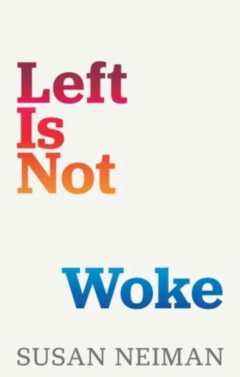 Left Is Not Woke Av Susan Neiman