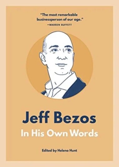Jeff Bezos: In His Own Words Av Helena Hunt Jeff Bezos: In His Own Words Av Helena Hunt