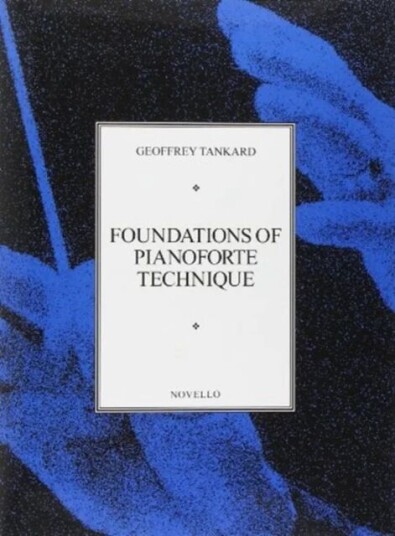Foundations Of Piano Technique Av Geoffrey Tankard Foundations Of Piano Technique Av Geoffrey Tankard