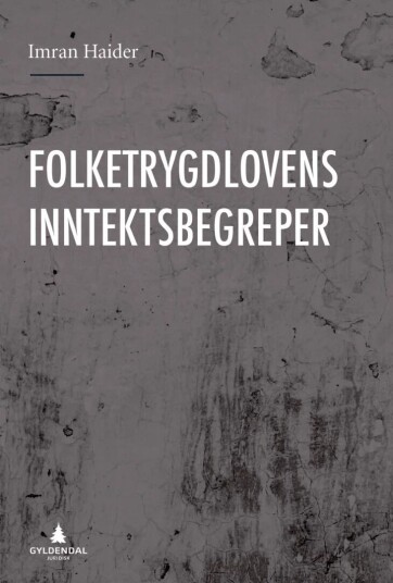 Folketrygdlovens Inntektsbegreper Av Imran Haider