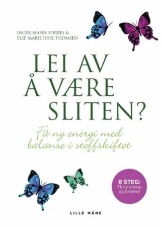 Lei Av Å Være Sliten? Av Inger Mann Forbes, Else Marie Juhl Thomsen