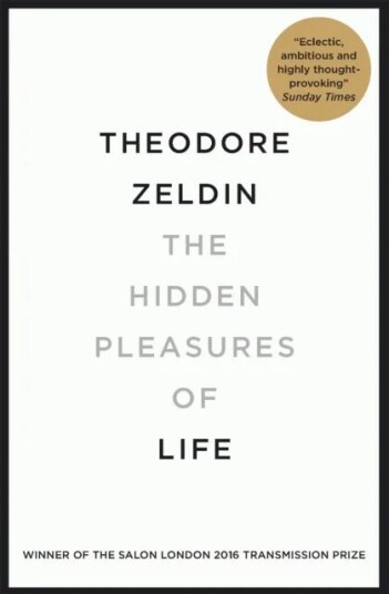 The Hidden Pleasures Of Life Av Theodore Zeldin