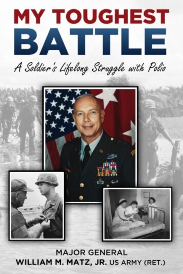 My Toughest Battle A Soldier's Lifelong Struggle with Polio My Toughest Battle A Soldier's Lifelong Struggle with Polio