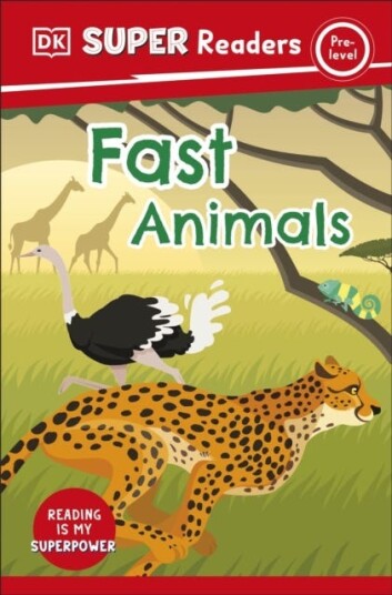 DK Super Readers PreLevel Fast Animals DK Super Readers PreLevel Fast Animals