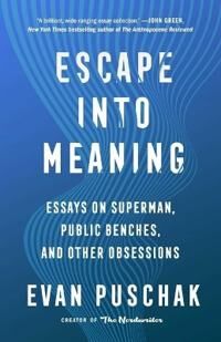 Escape Into Meaning Av Evan Puschak
