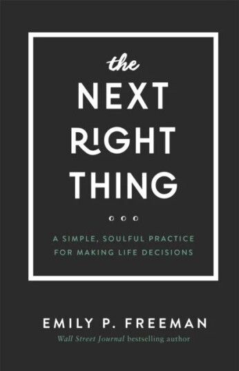 The Next Right Thing - A Simple, Soulful Practice For Making Life Decisions Av Emily P. Freeman