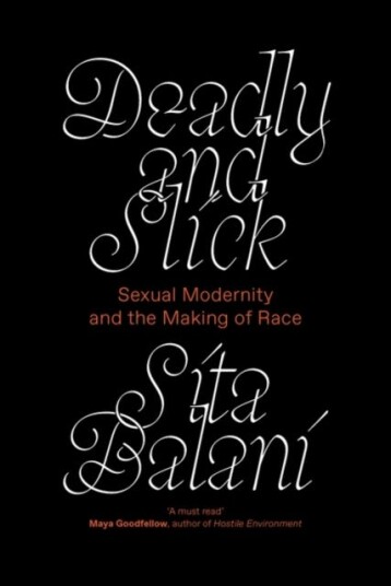 Deadly and Slick Sexual Modernity and the Making of Race Deadly and Slick Sexual Modernity and the Making of Race
