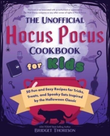The Unofficial Hocus Pocus Cookbook For Kids Av Bridget Thoreson