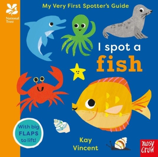 National Trust: My Very First Spotter's Guide: I Spot A Fish National Trust: My Very First Spotter's Guide: I Spot A Fish