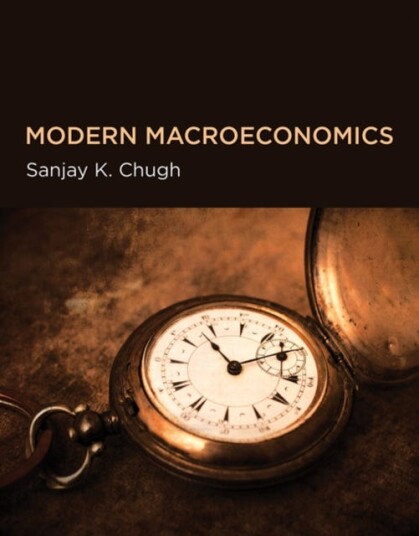 Modern Macroeconomics Av Sanjay K. (Associate Professor Of Economics Ohio State University) Chugh