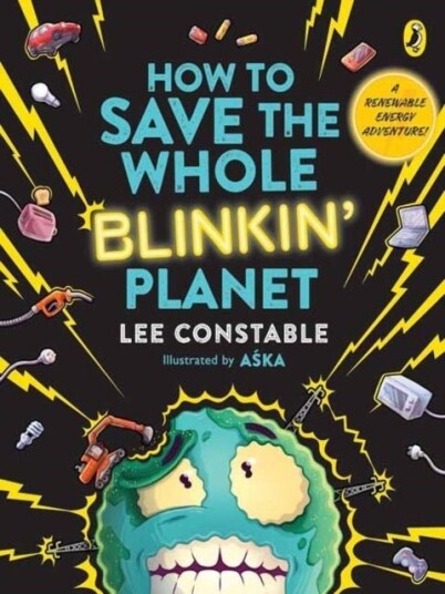 How to Save the Whole Blinkin' Planet How to Save the Whole Blinkin' Planet