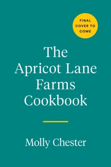 The Apricot Lane Farms Cookbook Av Molly Chester, Sarah Owens, Alice Waters The Apricot Lane Farms Cookbook Av Molly Chester, Sarah Owens, Alice Waters
