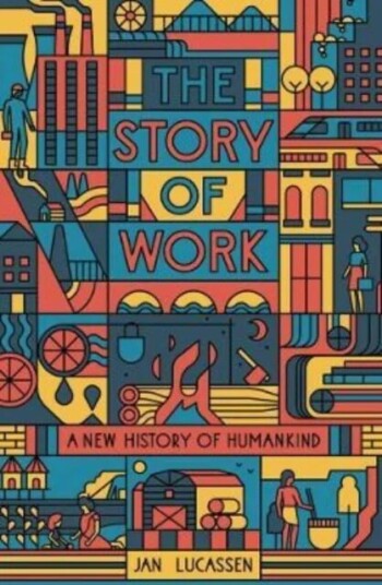 The Story of Work av Jan Lucassen