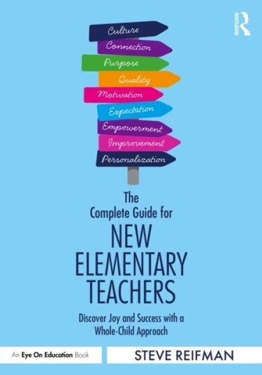 The Complete Guide for New Elementary Teachers The Complete Guide for New Elementary Teachers