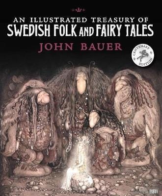An Illustrated Treasury Of Swedish Folk And Fairy Tales An Illustrated Treasury Of Swedish Folk And Fairy Tales